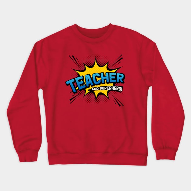 Teacher & Superhero - Comic Book Style Crewneck Sweatshirt by Elsie Bee Designs